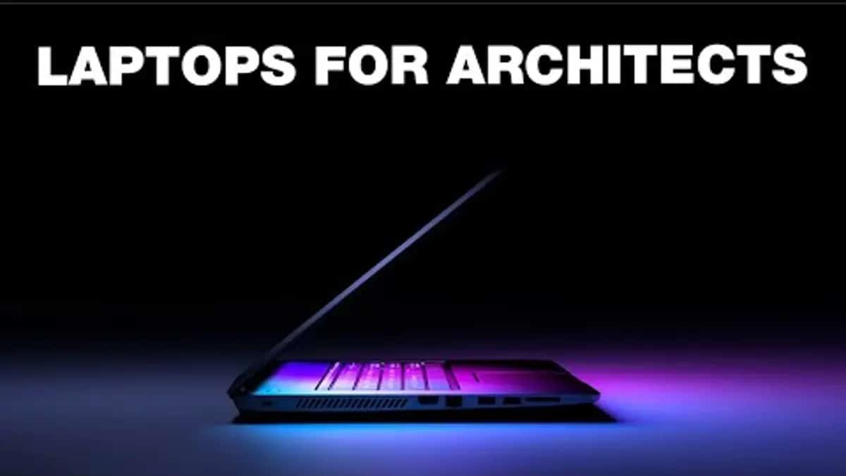 Best Laptops For Architecture Students Notebooks For Architects